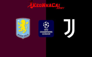 Soi Kèo Aston Villa vs Juventus - Vòng 5 C1 - 3h00 28/11