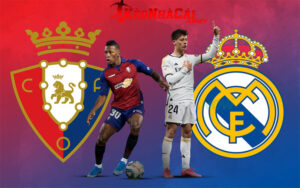 Soi Kèo Real Madrid vs Osasuna - La Liga Vòng 13 20h00 9/11